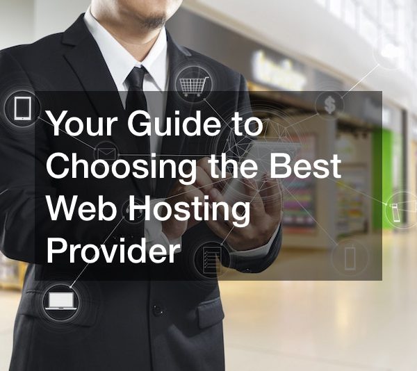 Your Guide to Choosing the Best Web Hosting Provider